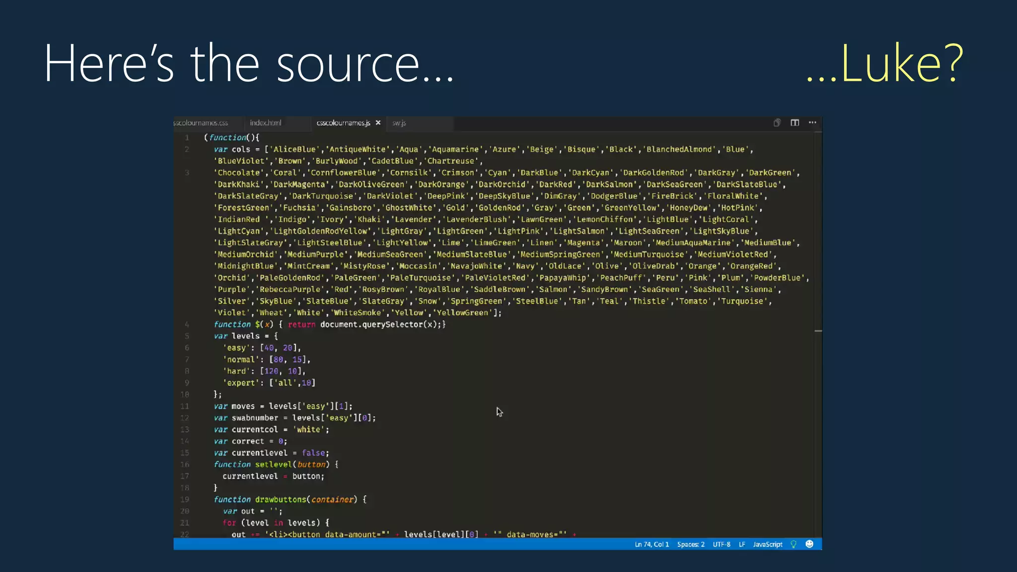 Here’s the source… …Luke?
 