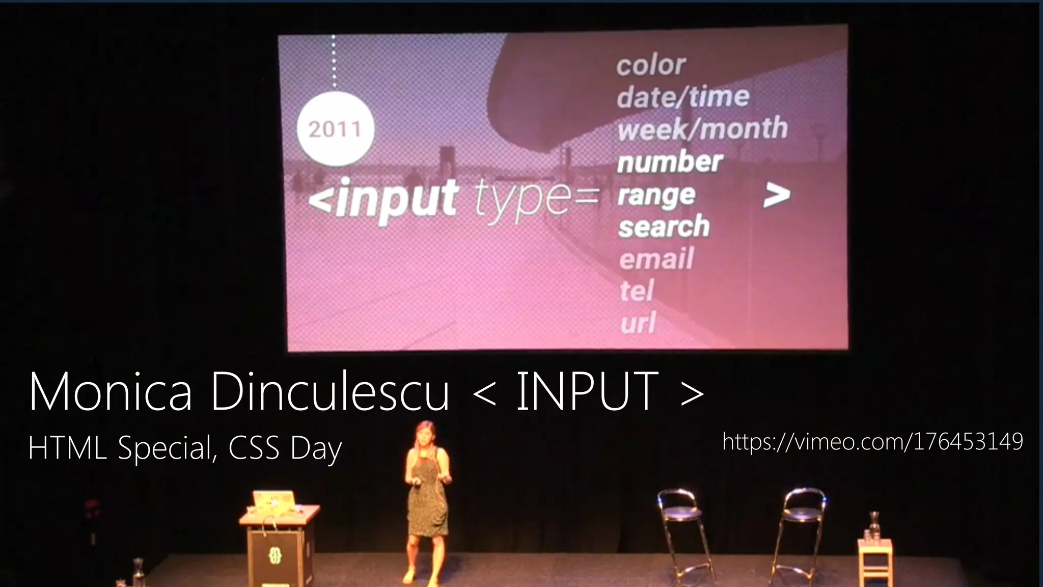 https://vimeo.com/176453149
Monica Dinculescu < INPUT >
HTML Special, CSS Day
 
