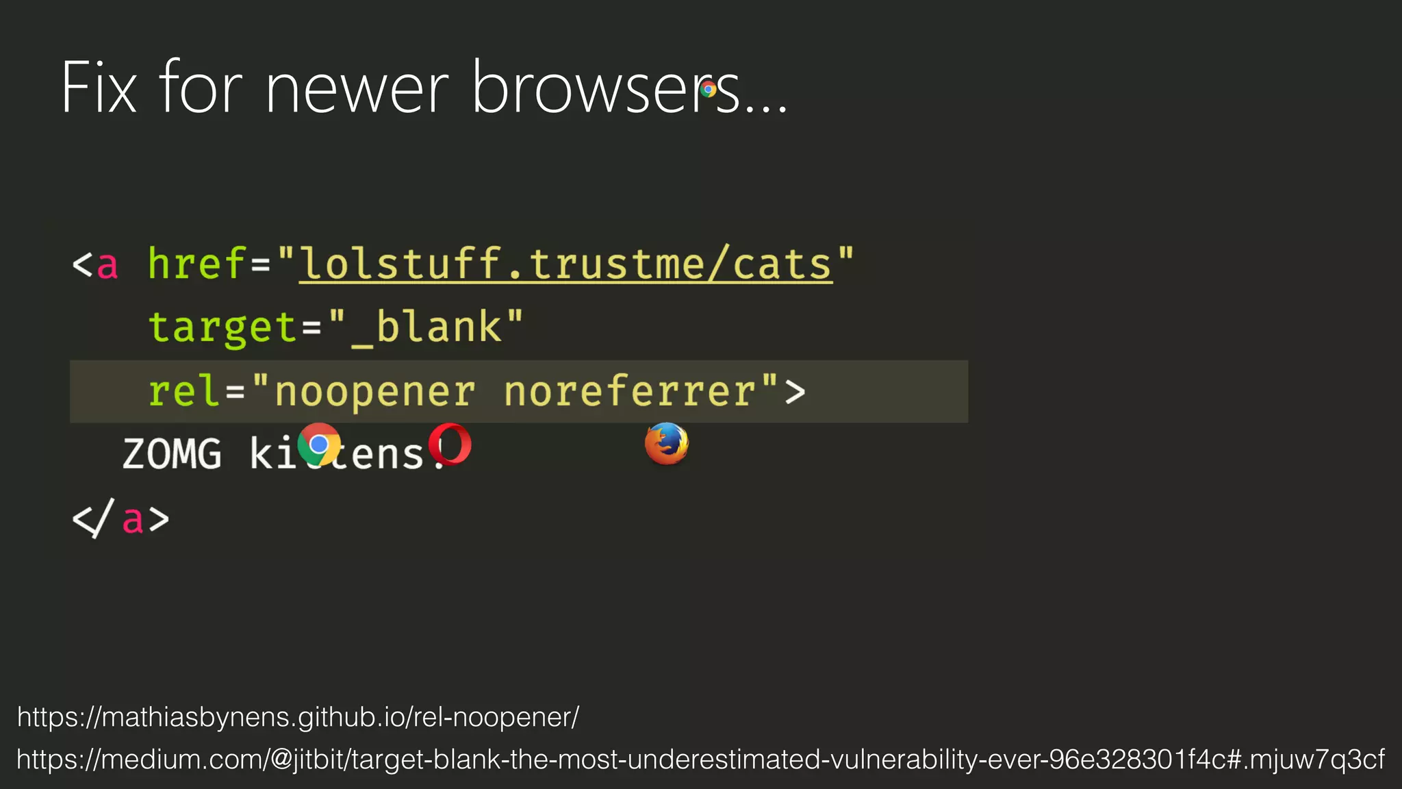 Fix for newer browsers…
https://mathiasbynens.github.io/rel-noopener/
https://medium.com/@jitbit/target-blank-the-most-underestimated-vulnerability-ever-96e328301f4c#.mjuw7q3cf
 