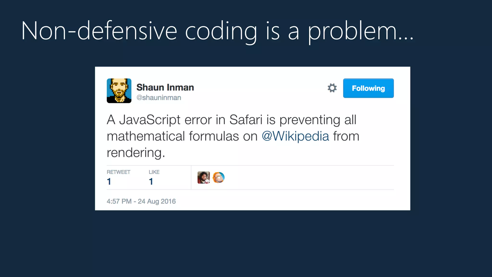 Non-defensive coding is a problem…
 