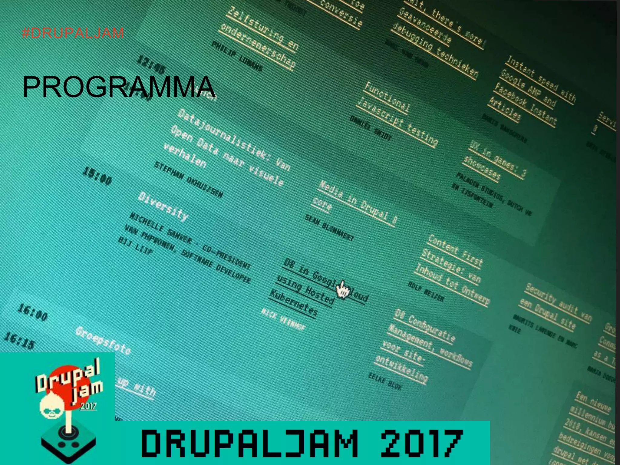 #DRUPALJAM
PROGRAMMA
 