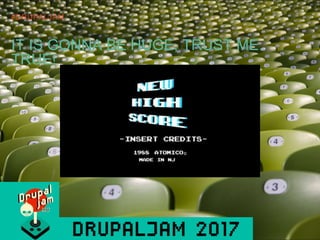 #DRUPALJAM
IT IS GONNA BE HUGE, TRUST ME.
TRUE!
 