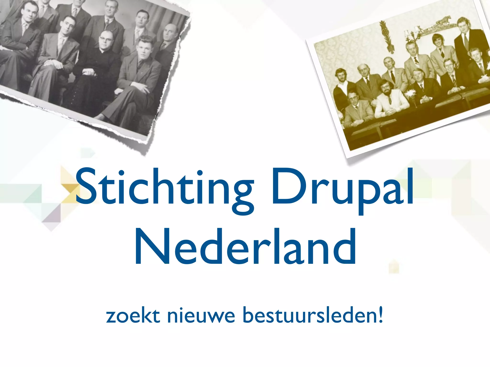Stichting Drupal
   Nederland
 zoekt nieuwe bestuursleden!
 