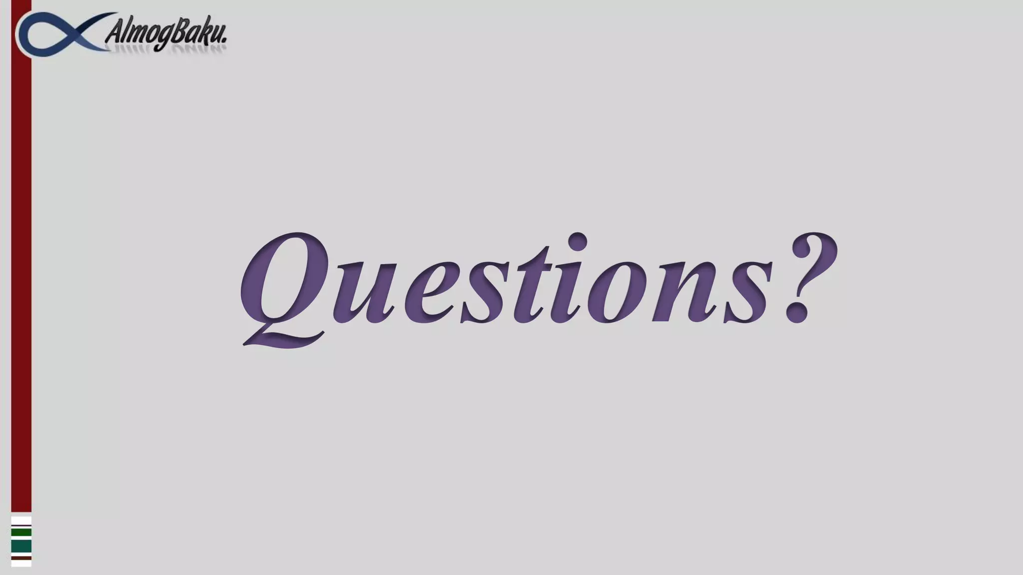 Questions?
 