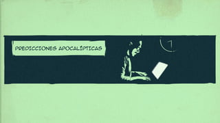 PREDICCIONES APOCALÍPTICAS
 