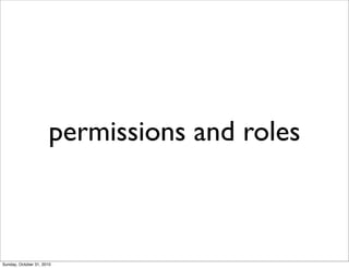 permissions and roles
Sunday, October 31, 2010
 