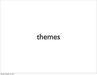 themes
Sunday, October 31, 2010
 