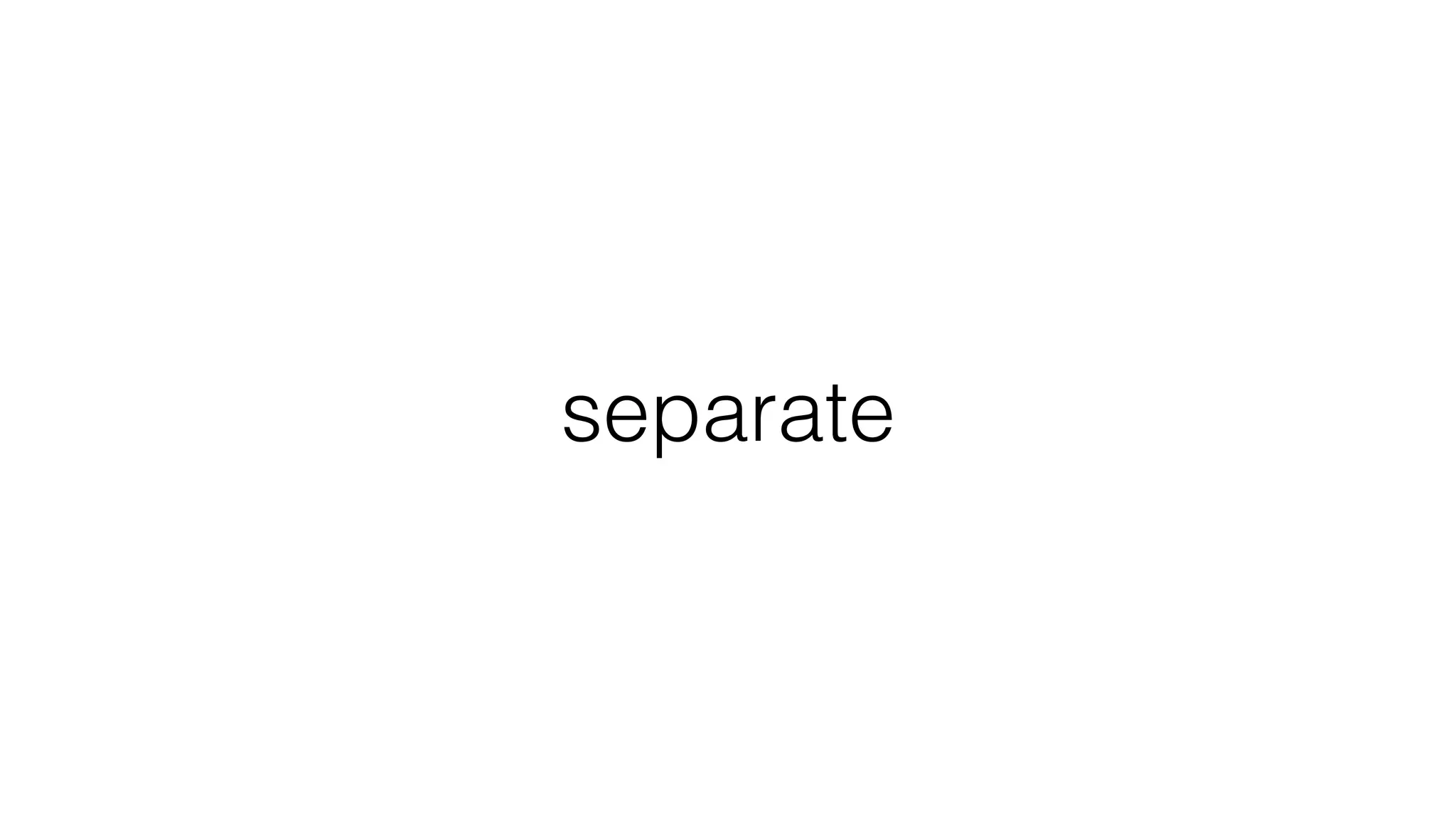 separate
 