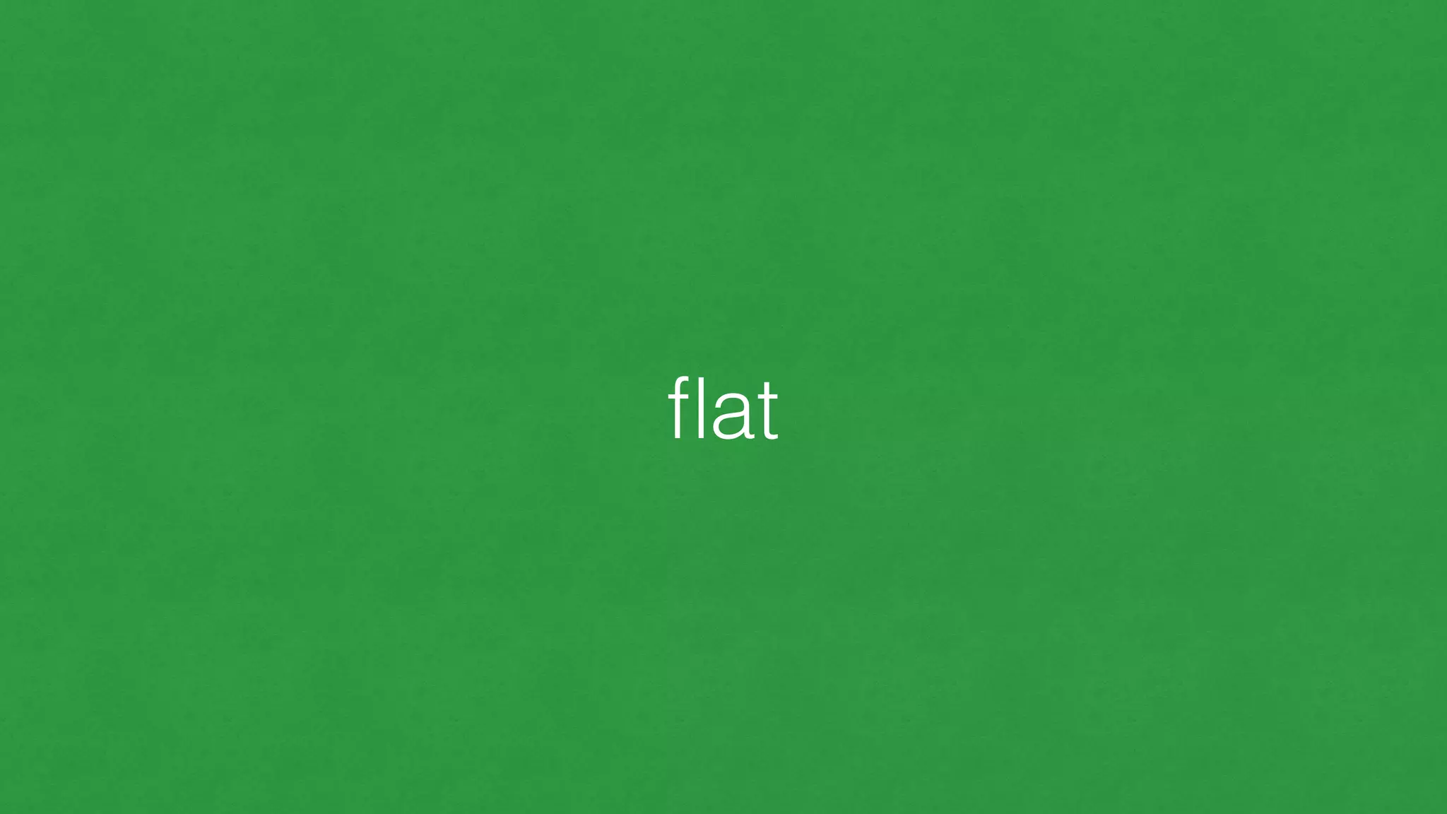 ﬂat
 