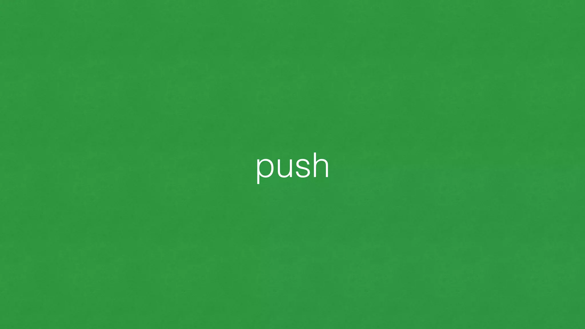 push
 