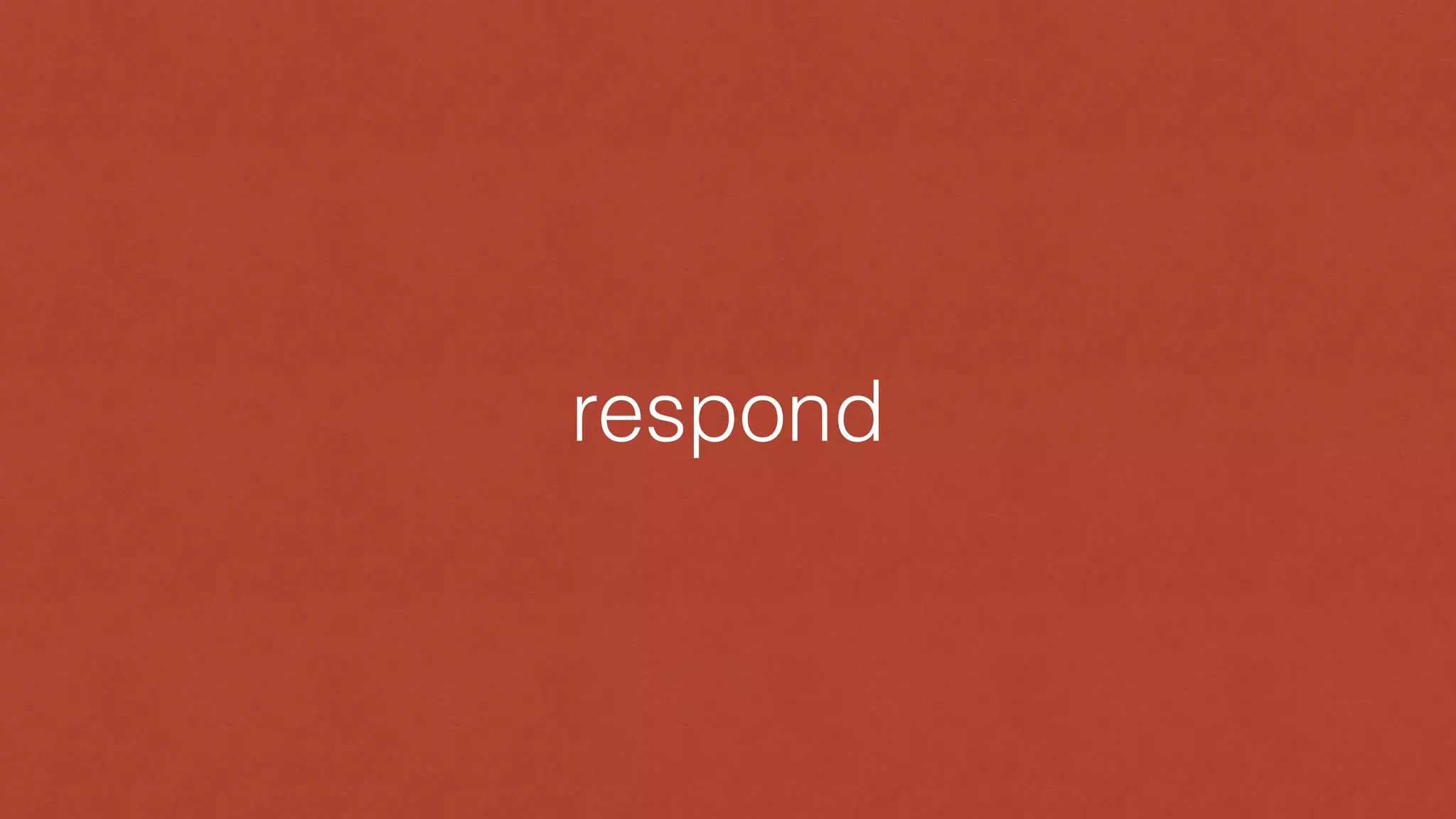 respond
 