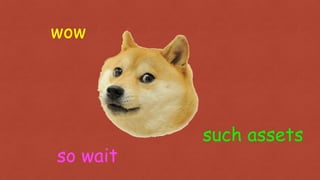 such assets
so wait
wow
 