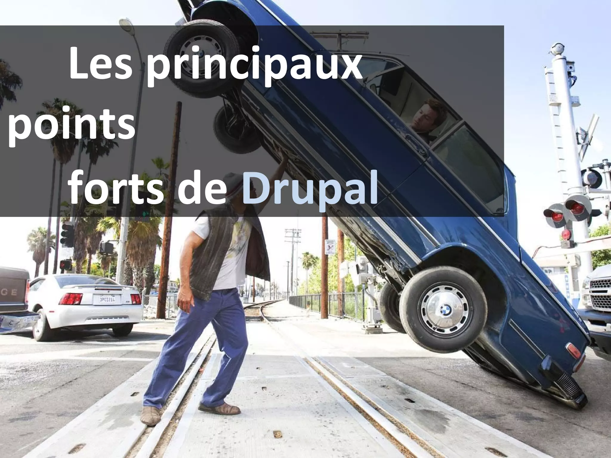 Les principaux points  forts de  Drupal 
