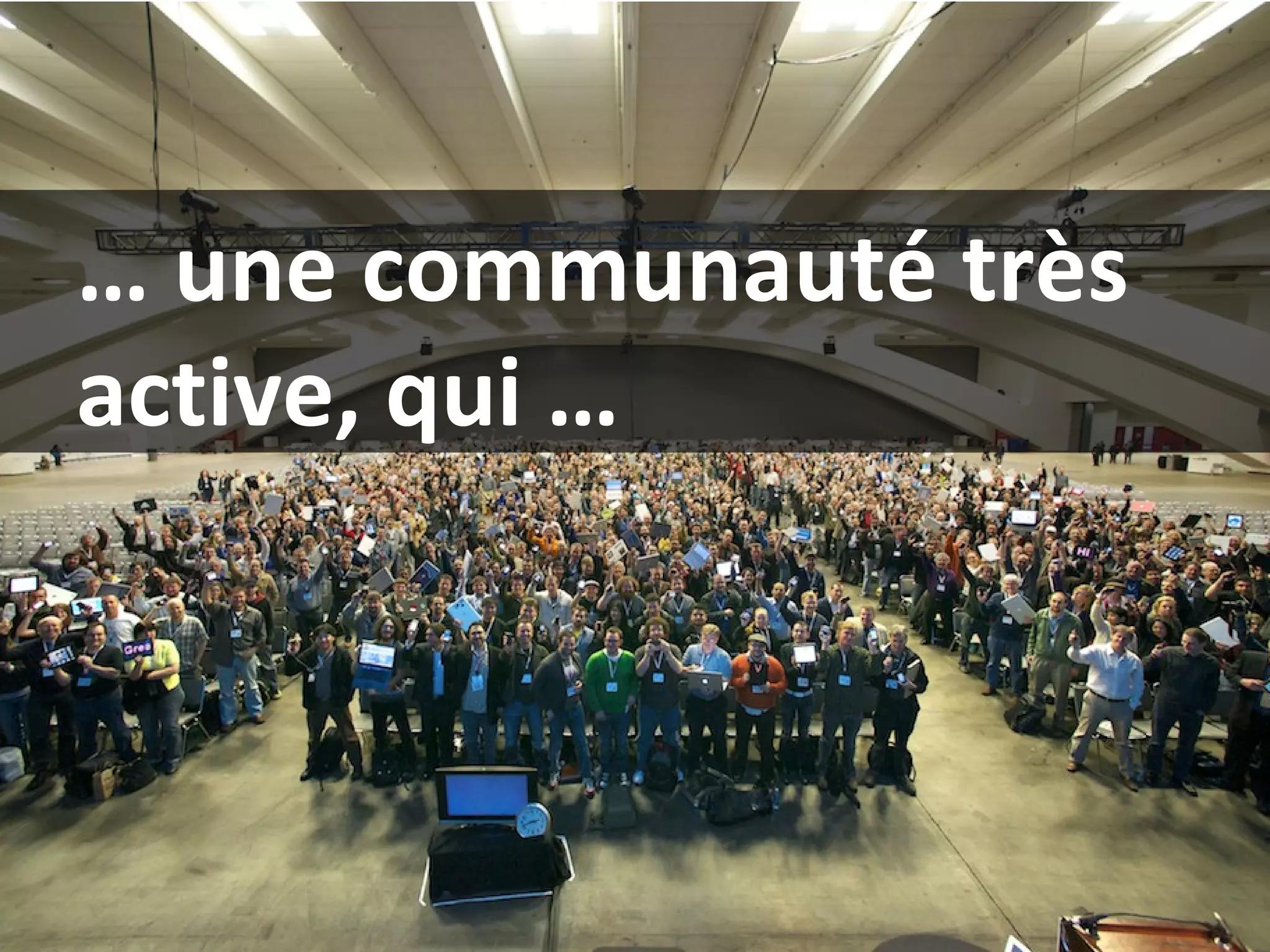 …  une communauté très active, qui … 