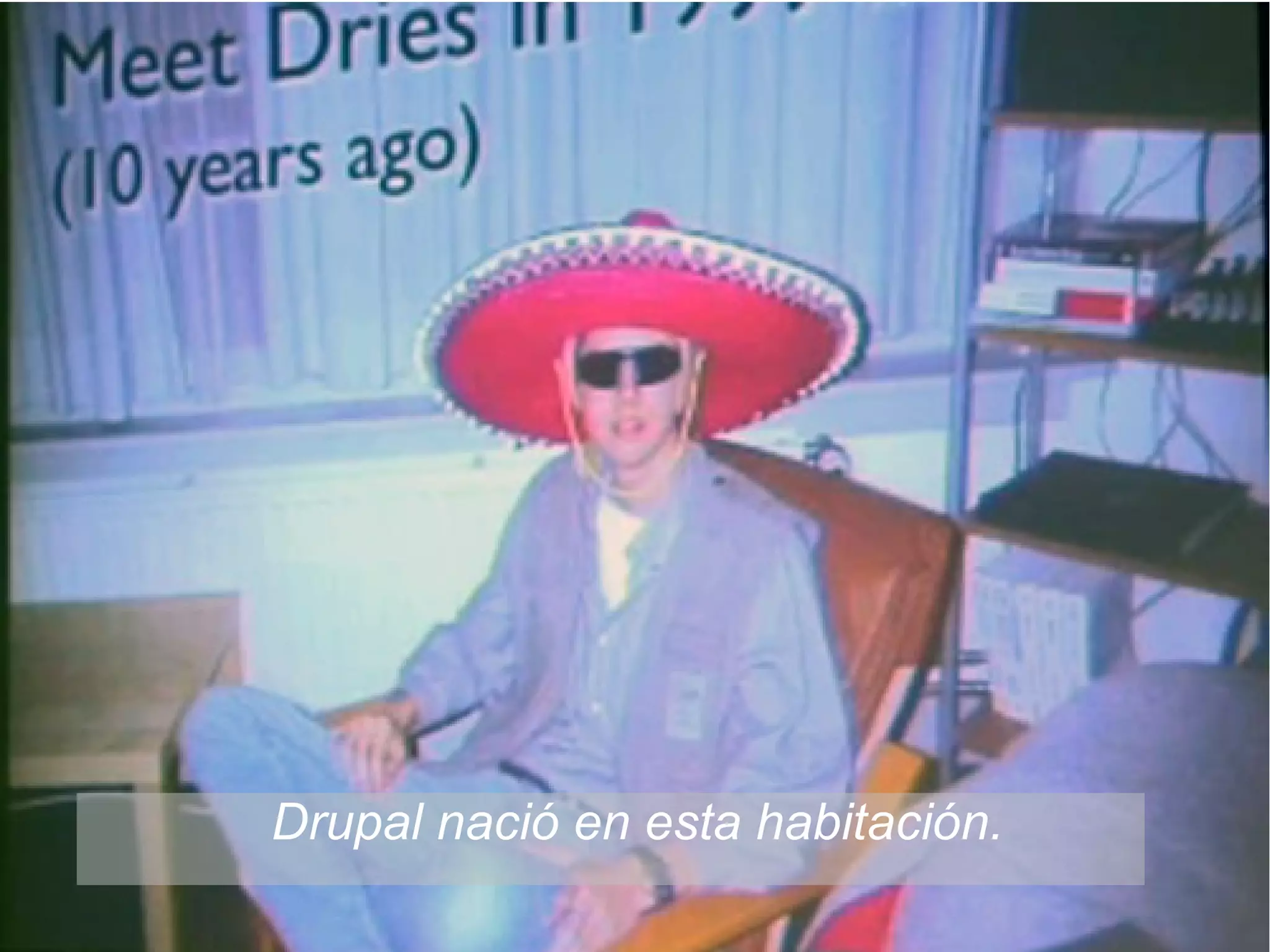 Drupal nació en esta habitación.
 