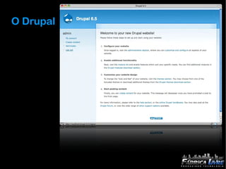 O Drupal
 