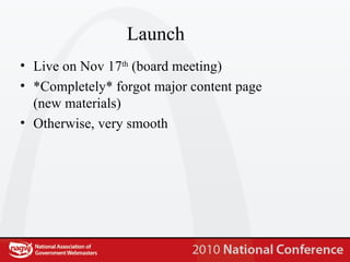 Launch Live on Nov 17 th  (board meeting) *Completely* forgot major content page (new materials) Otherwise, very smooth 