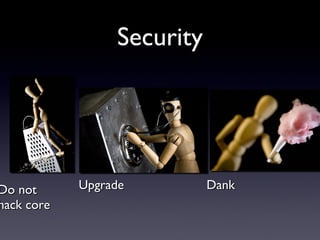 Security Do not hack core Upgrade Dank 