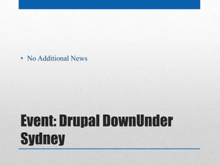 • No Additional News




Event: Drupal DownUnder
Sydney
 