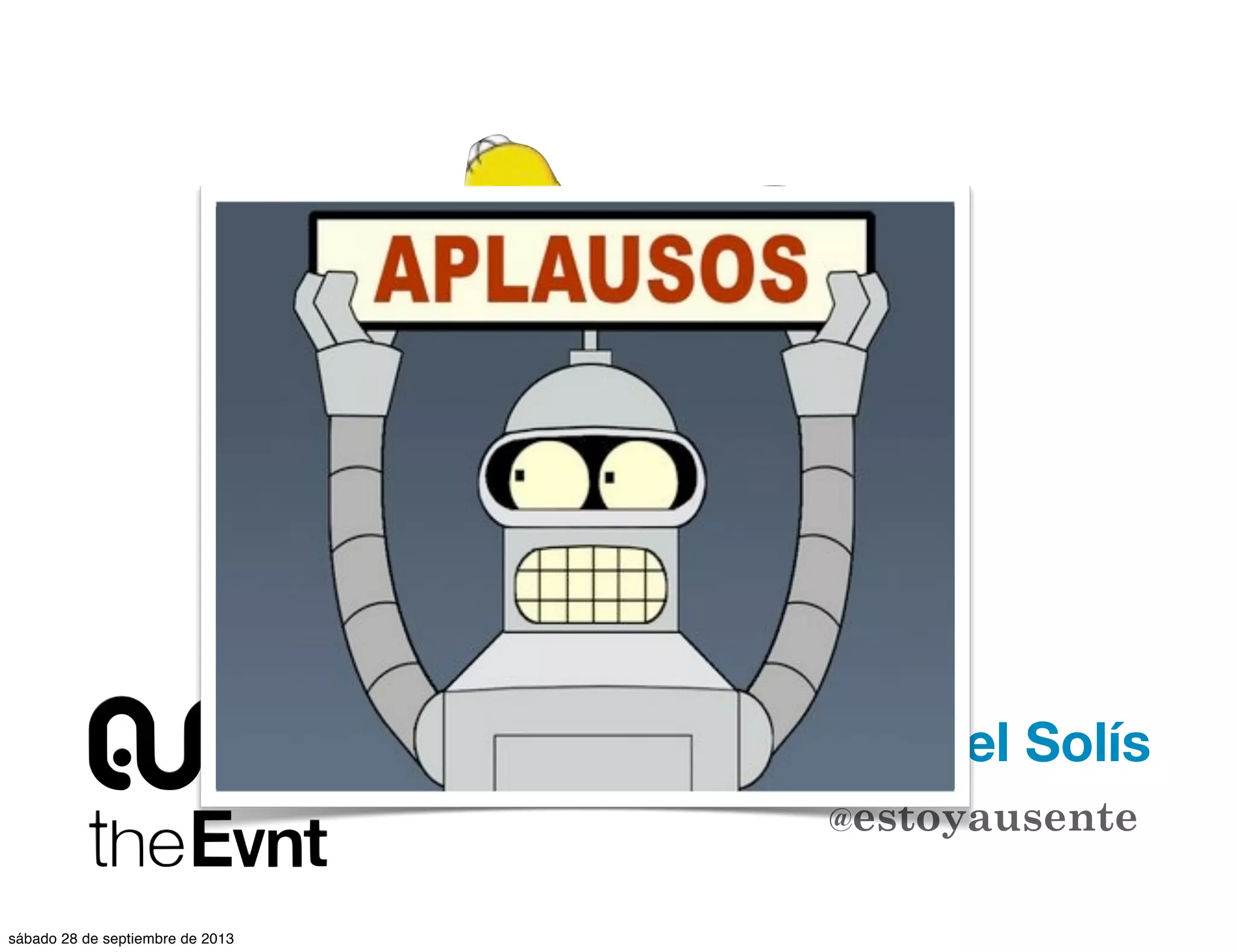 Samuel Solís
@estoyausente
sábado 28 de septiembre de 2013
 