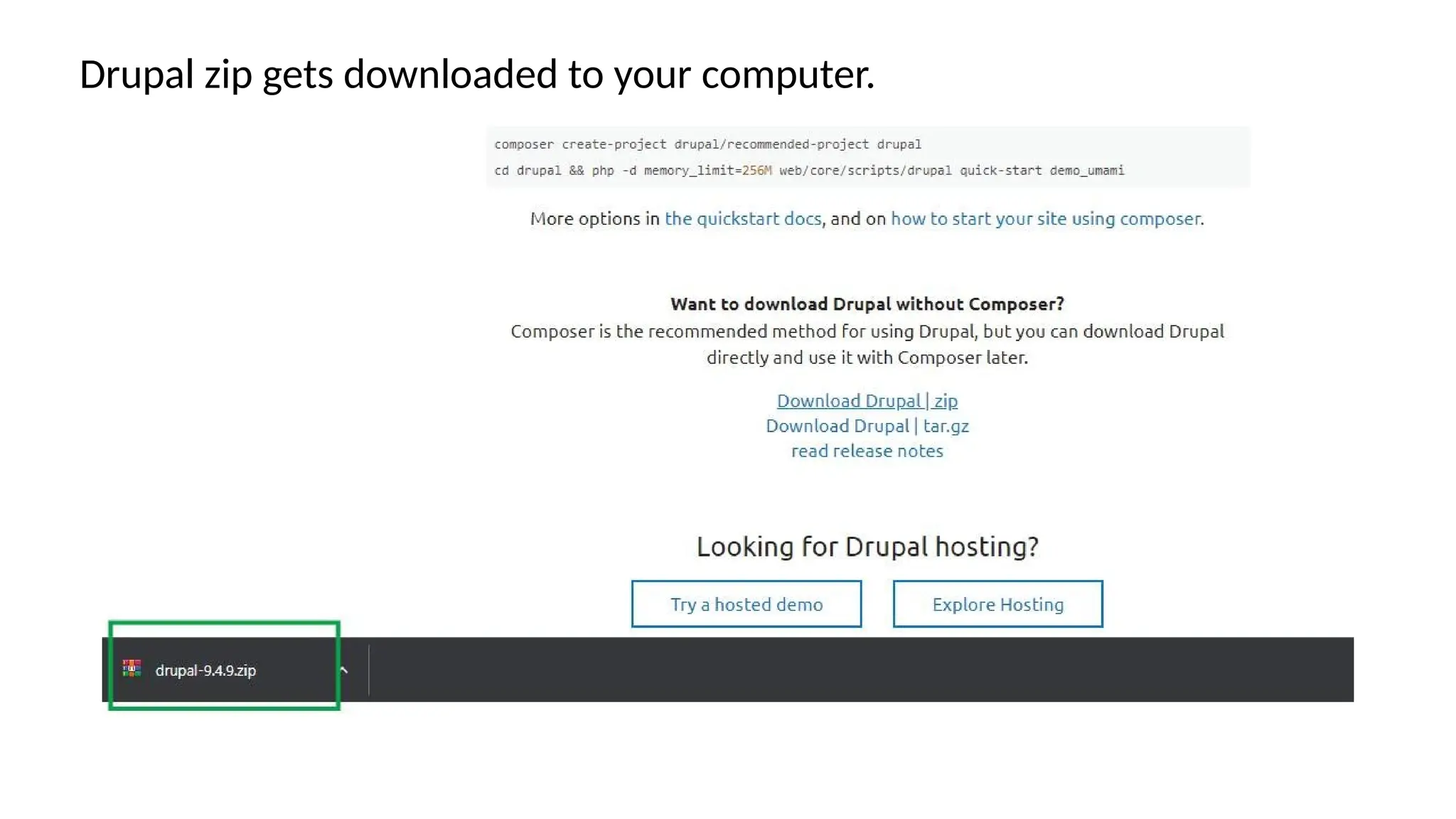 Drupal zip gets downloaded to your computer.
 