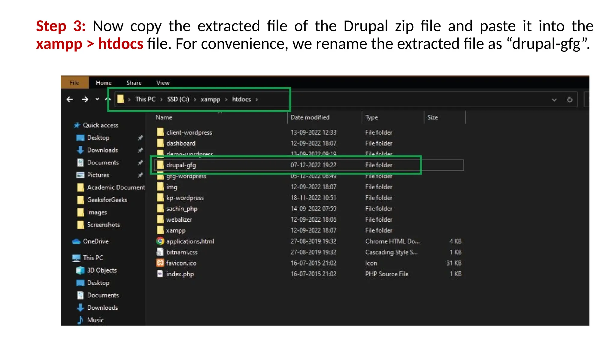Step 3: Now copy the extracted file of the Drupal zip file and paste it into the
xampp > htdocs file. For convenience, we rename the extracted file as “drupal-gfg”.
 