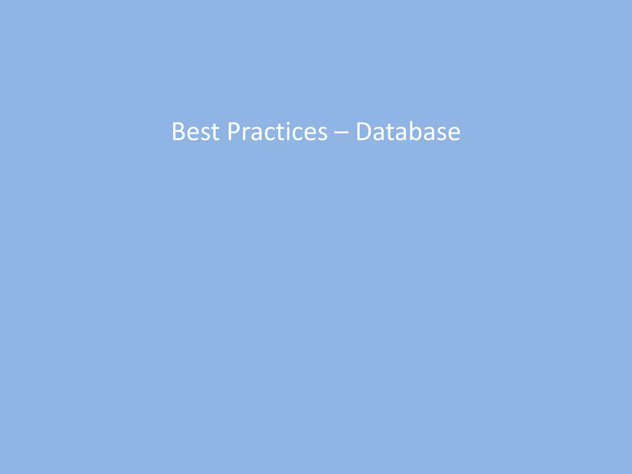 Best Practices – Database
 