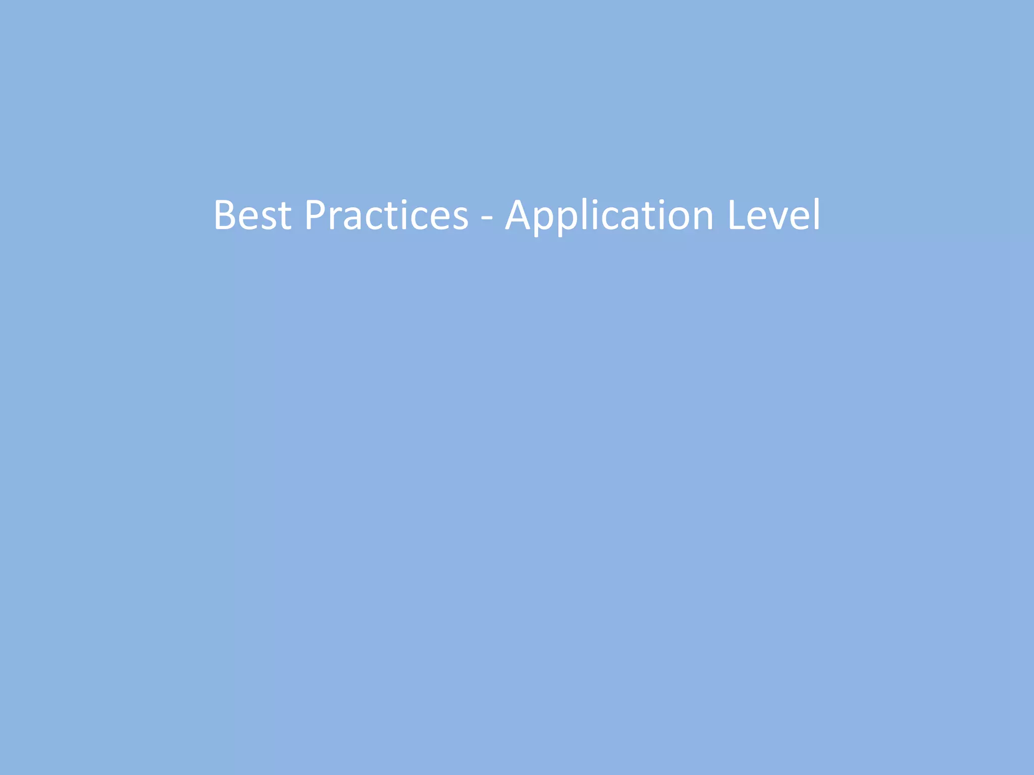 Best Practices - Application Level
 