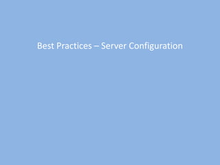 Best Practices – Server Configuration
 