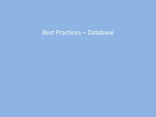 Best Practices – Database
 