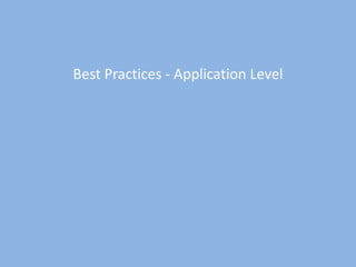 Best Practices - Application Level
 