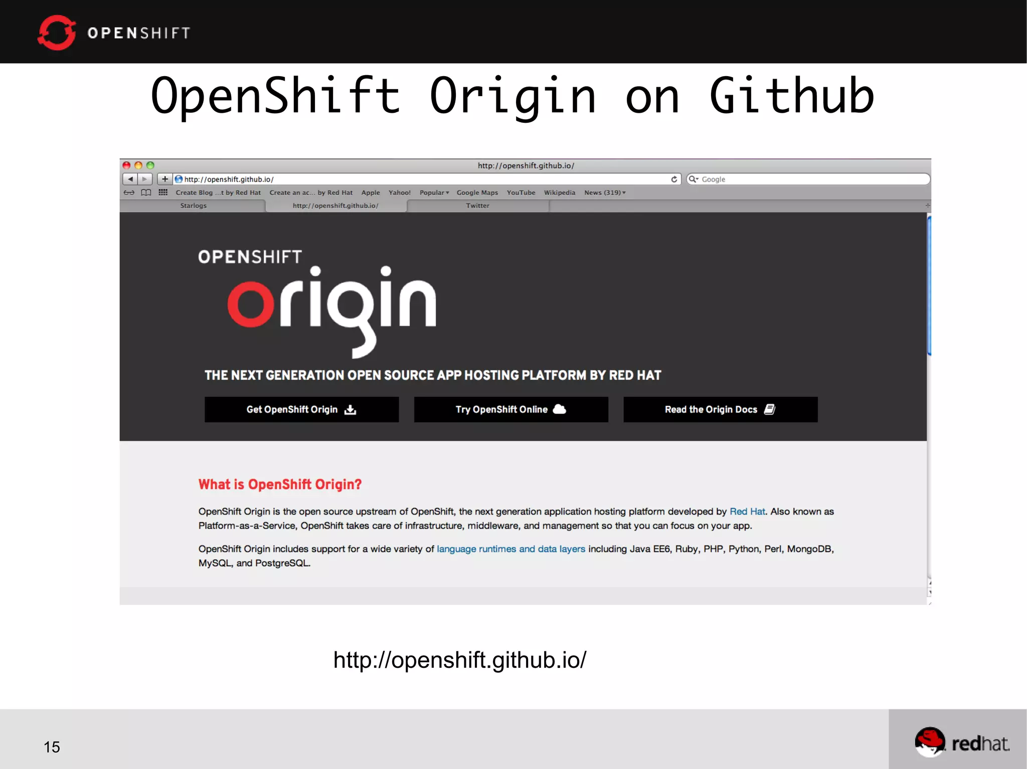 15
OpenShift Origin on Github
http://openshift.github.io/
 