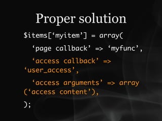 Proper solution
$items[‘myitem’] = array(
     ‘page callback’ => ‘myfunc’,
  ‘access callback’ =>
‘user_access’,
  ‘access arguments’ => array
(‘access content’),
);
 