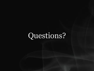 Questions?
 