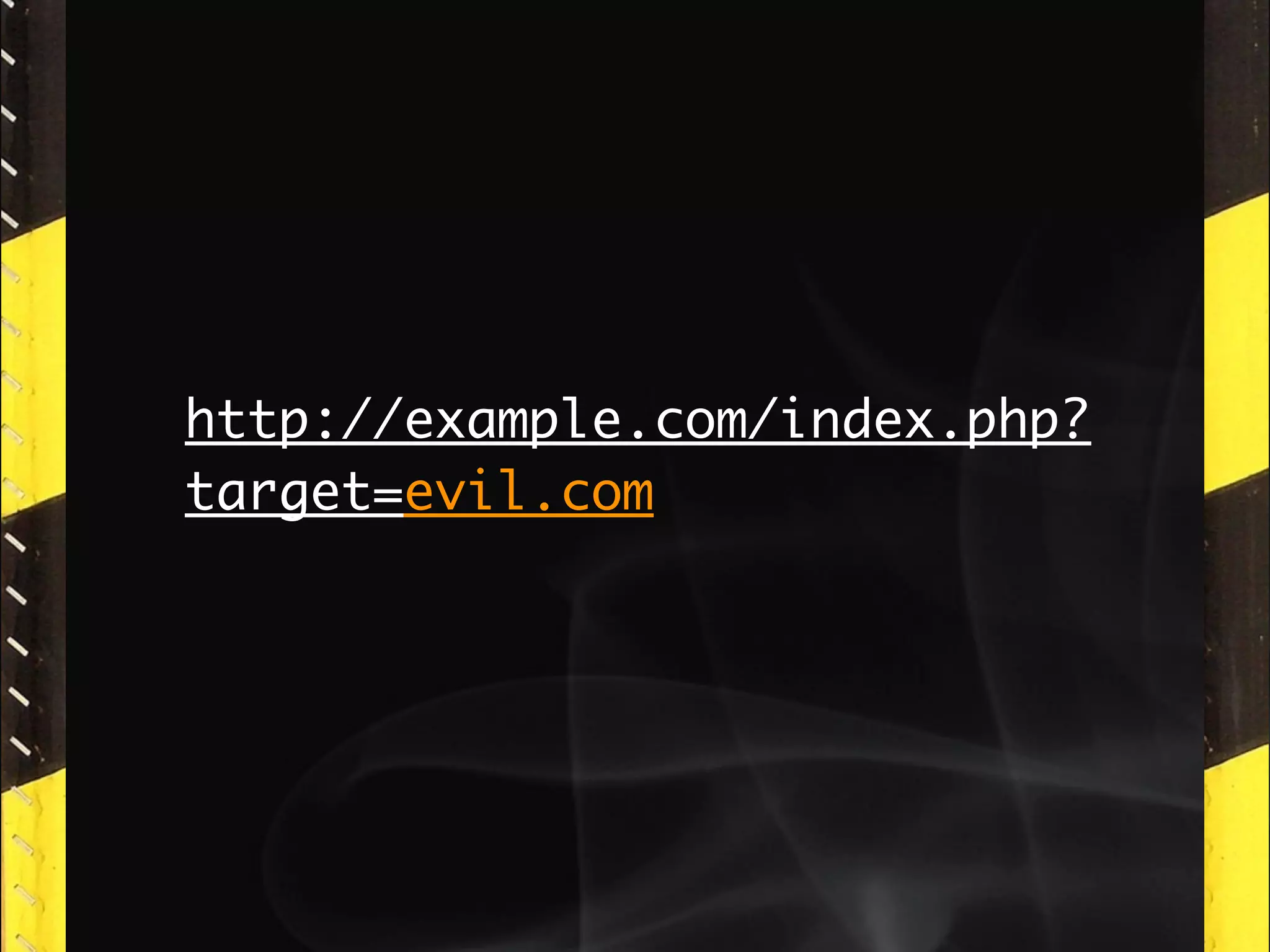 http://example.com/index.php?
target=evil.com
 