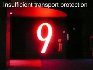 Insufﬁcient transport protection
 