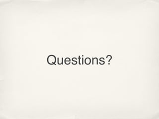 Questions?
 