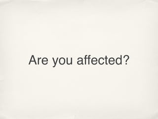 Are you affected?
 