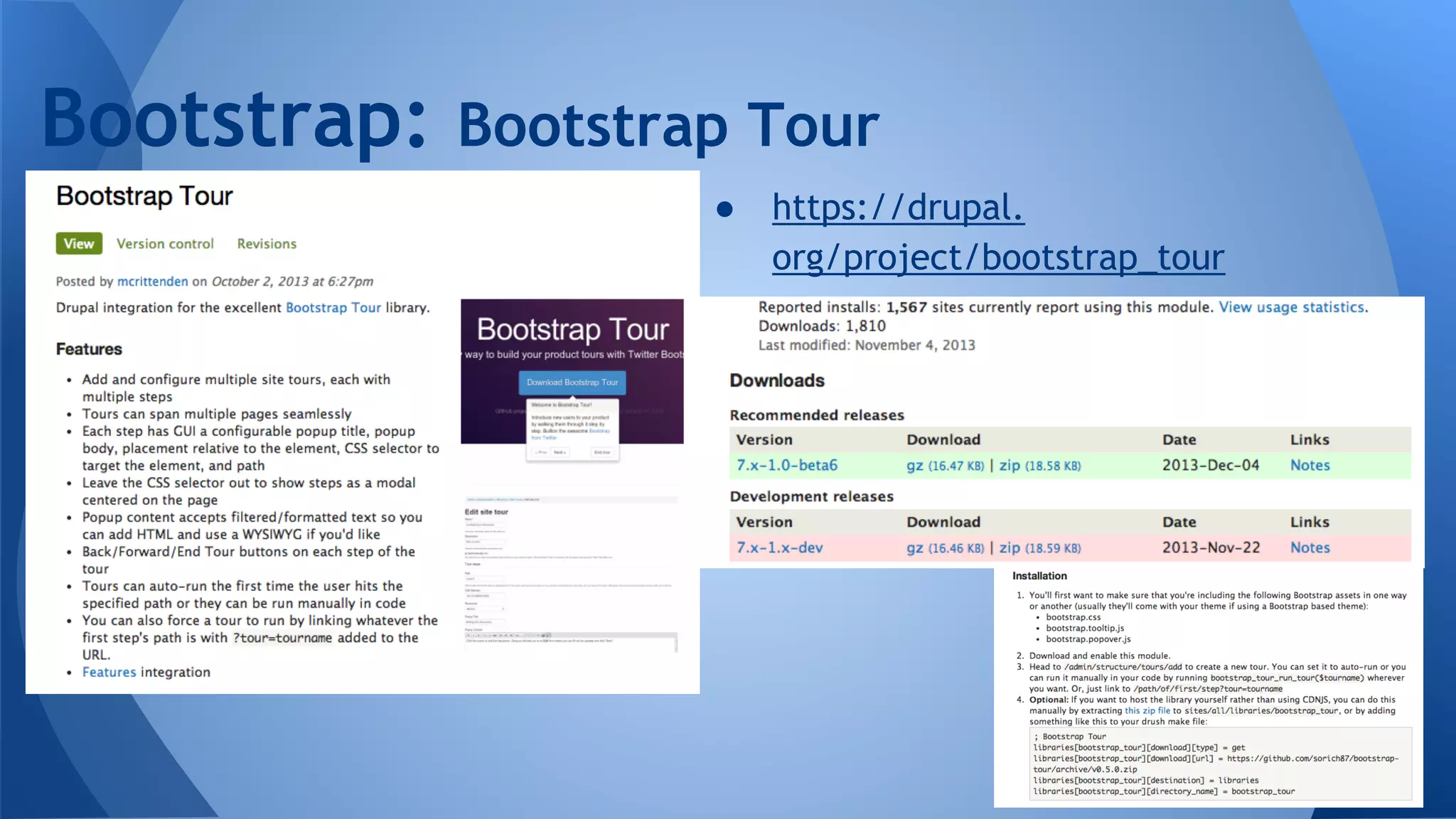 ● https://drupal.
org/project/bootstrap_tour
Bootstrap: Bootstrap Tour
 