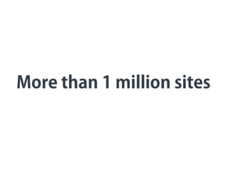 More than 1 million sites
 