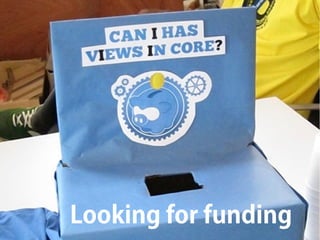 Looking for funding
 