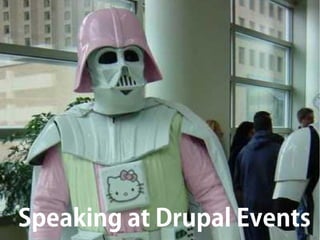 Speaking at Drupal Events
 