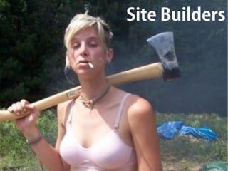 Site Builders
 
