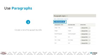 Create a new Paragraph bundle
Use Paragraphs
Drupal.cat | 30/03/2017
2
 