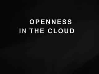 OPENNESSINTHE CLOUD