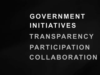 GOVERNMENTINITIATIVESTRANSPARENCYPARTICIPATIONCOLLABORATION
