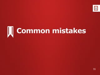 Common mistakes
55
 