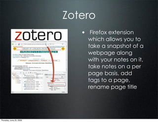 Zotero
                             • Firefox extension
                               which allows you to
               ...