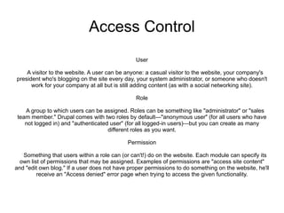 ***  Site Builder : creates site from scratch by choosing, writing, customising modules and/or themes, manages setup and maintenance. 