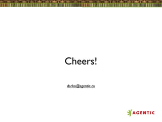 Cheers!

darko@agentic.ca
 